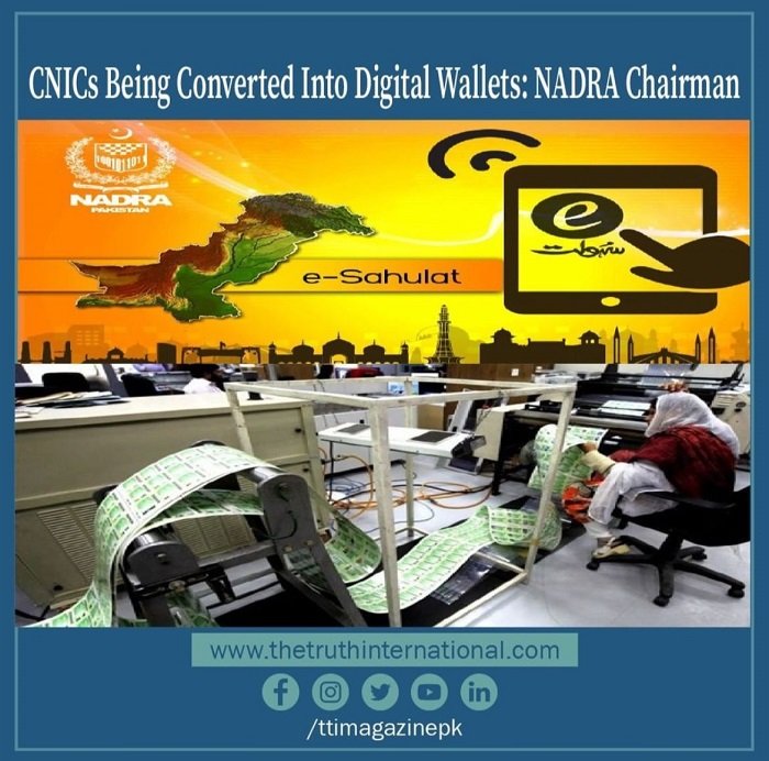 CNICs being converted into Digital Wallets: NADRA Chairman
