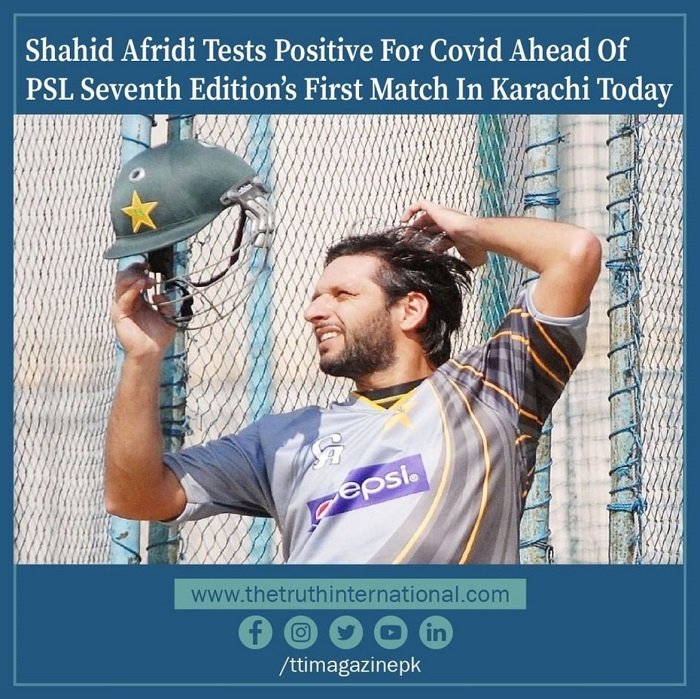 Shahid Afridi tests positive for Covid ahead of PSL seventh edition’s first match in Karachi today