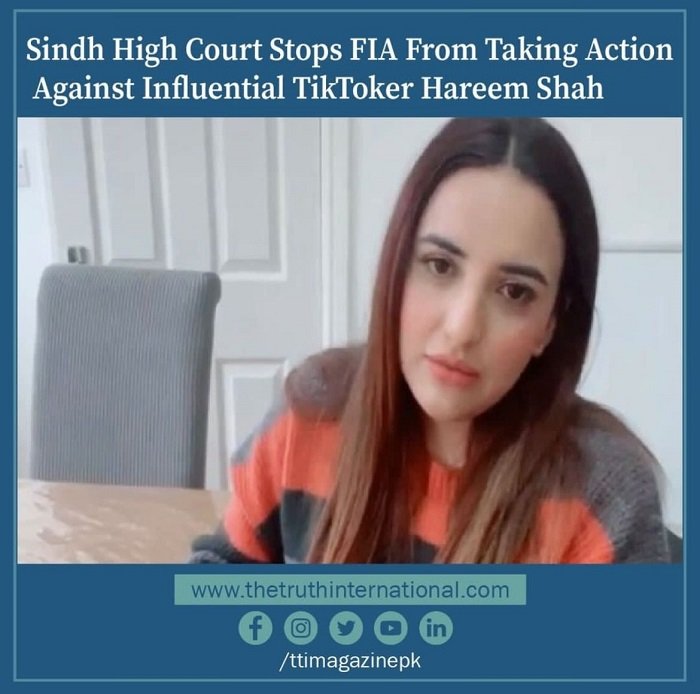 Sindh High Court stops FIA from taking action against influential TikToker Hareem Shah