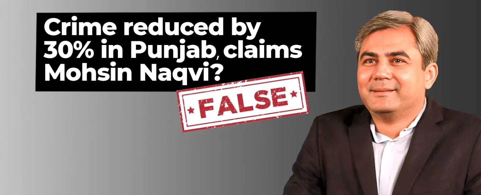 Claim of 30% Crime Decrease in Punjab by Mohsin Naqvi Proven False After Fact-Check