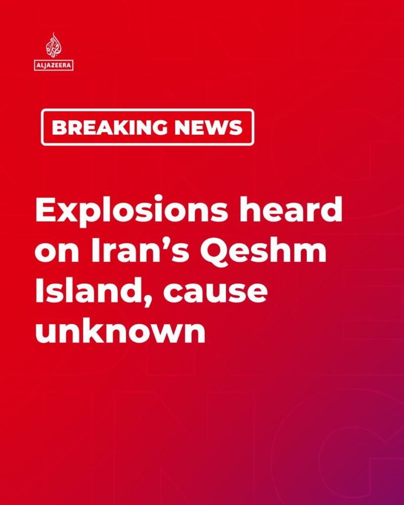 Explosions Heard on Iran’s Qeshm Island as Officials Assess Situation