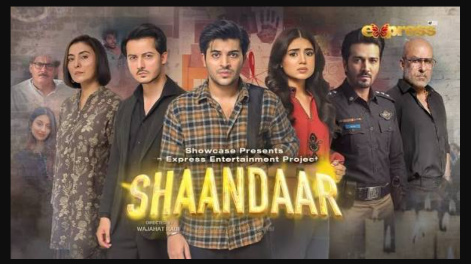 Why Is Everyone Talking About Shaandaar? The Crime Thriller Breaking Pakistani Drama Stereotypes Shaandaar drama